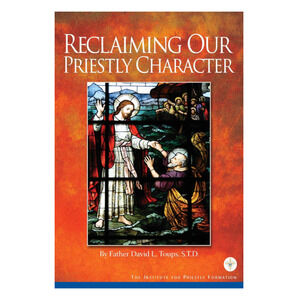 Reclaiming Our Priestly Character